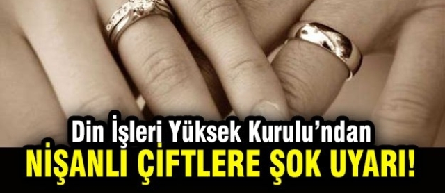 Nişanlı çiftlere ilginç uyarı