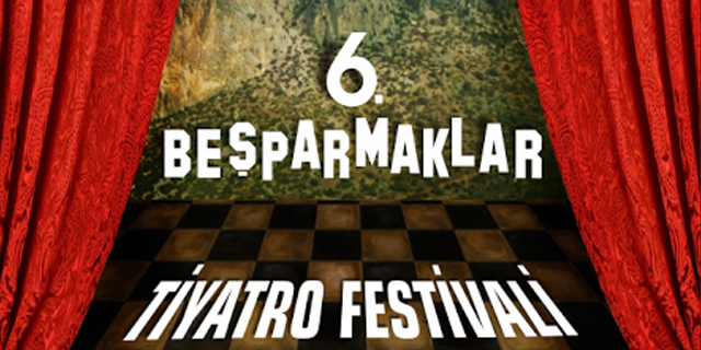 Beşparmaklar Tiyatro Festivali altıncı kez perde yapıyor