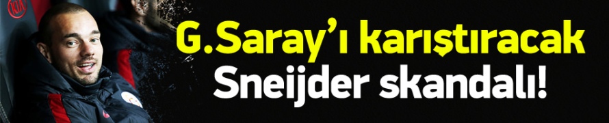 G.Saray'da skandal! Hocayı Sneijder'e sormuşlar