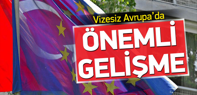 Vizesiz Avrupa'da önemli gelişme!