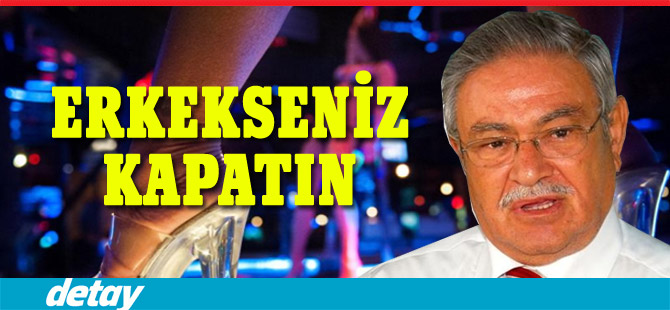 “Erkekseniz kapatın”