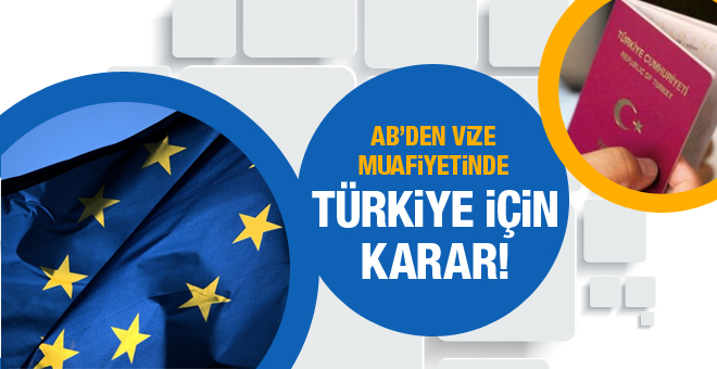 AB'den Türkiye'ye vize muafiyeti için önemli karar!