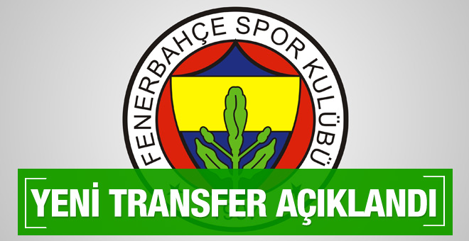 Fenerbahçe yeni transferi resmen açıkladı