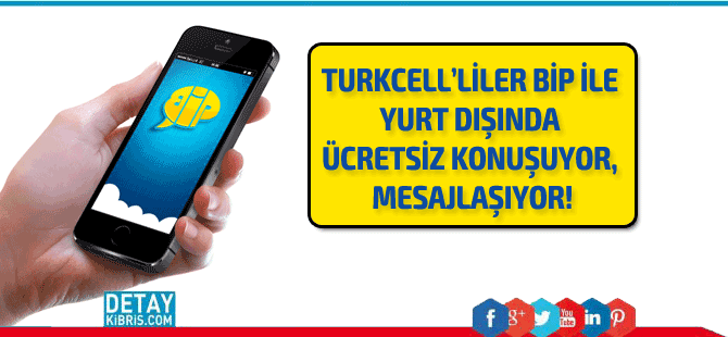 Turkcell’liler BiP ile yurt dışında  ücretsiz konuşuyor, mesajlaşıyor
