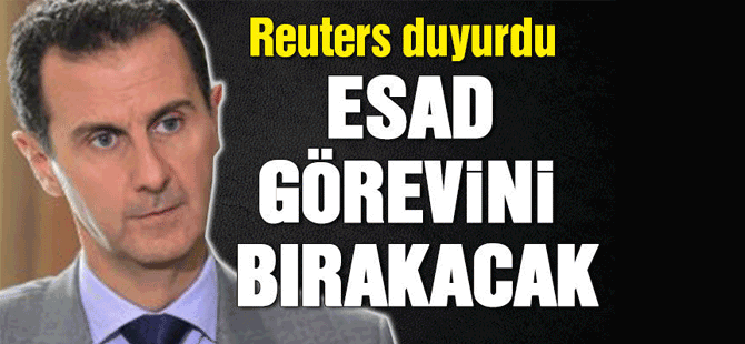 Reuters duyurdu: "Esad görevini bırakacak"