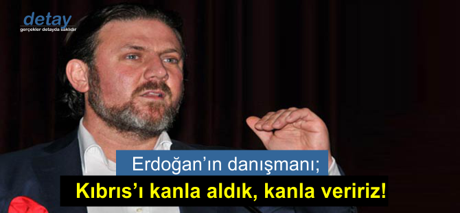 “Kıbrıs'ı kanla aldık, kanla veririz”