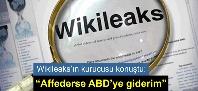 "Haklarıma saygı gösterildiği sürece her zaman ABD'ye gitmekte istekli oldum"