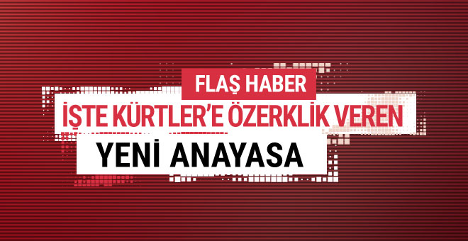 İşte Kürtlere özerklik veren anayasa taslağı