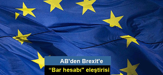 AB'den Brexit'e "bar hesabı" eleştirisi