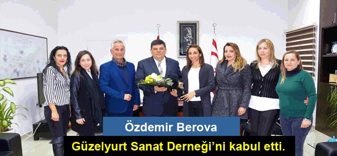 Milli Eğitim ve Kültür Bakanı Özdemir Berova, Güzelyurt Sanat Derneği’ni kabul etti