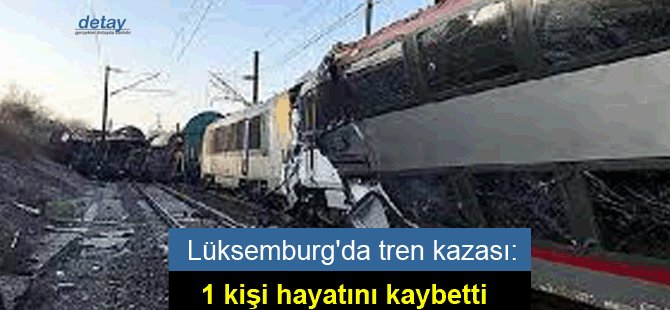 Lüksemburg'da tren kazası: 1 Ölü