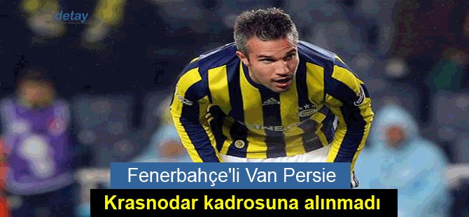 Van Persie, Krasnodar kadrosuna alınmadı