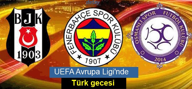 UEFA Avrupa Ligi'nde Türk gecesi