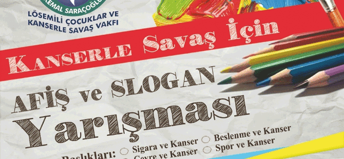 Kemal Saraçoğlu Lösemili Çocuklar ve Kanserle Savaş Vakfı afiş ve slogan yarışması düzenledi