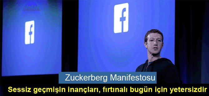 Zuckerberg Manifestosu’: Sessiz geçmişin inançları, fırtınalı bugün için yetersizdir