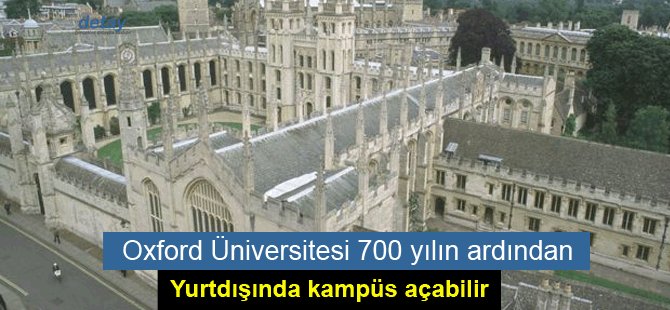 Oxford Üniversitesi 700 yılın ardından yurtdışında kampüs açabilir