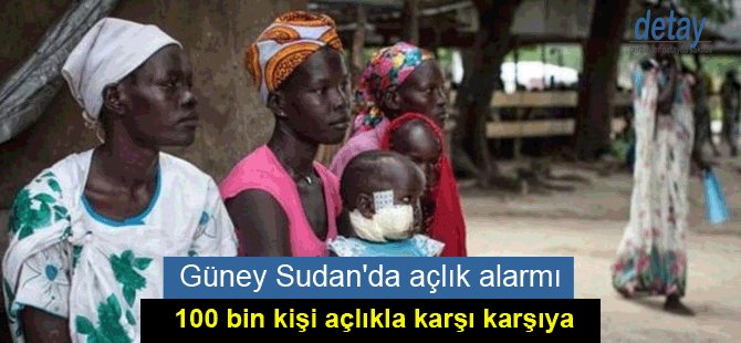 Güney Sudan'da açlık alarmı