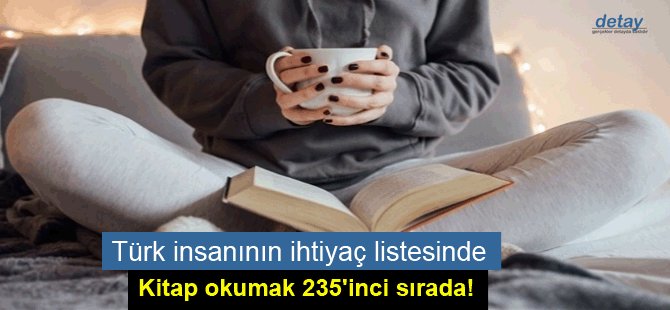 Türk insanının ihtiyaç listesinde kitap okumak 235'inci sırada!