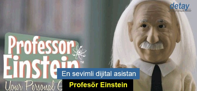 En sevimli dijital asistan: Profesör Einstein