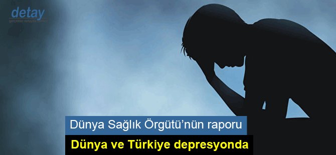 Dünya ve Türkiye depresyonda
