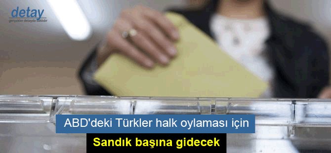 ABD'deki Türkler halk oylaması için sandık başına gidecek