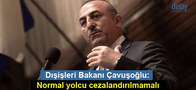 Çavuşoğlu'ndan ABD'nin yasak kararına eleştiri: Normal yolcu cezalandırılmamalı