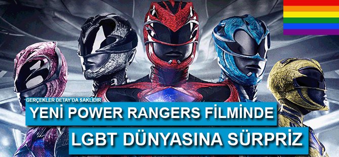 Yeni Power Rangers filminde LGBT dünyasına sürpriz