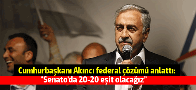 Cumhurbaşkanı Akıncı: "üniter değil, federal çözüm"