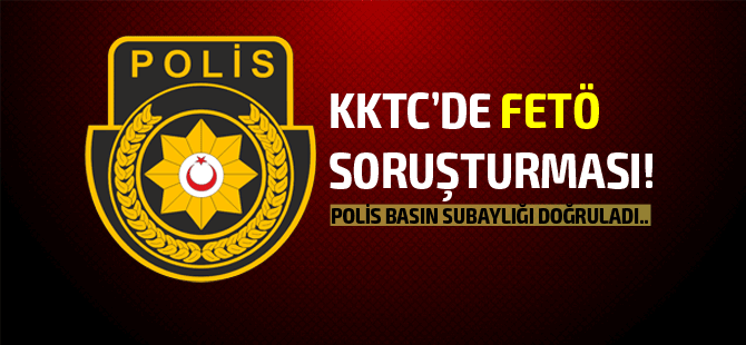 KKTC polisine FETÖ soruşturması açıldı!