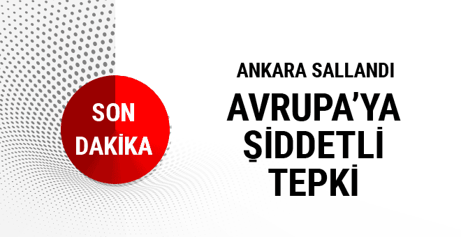 Ankara'dan Brüksel'e sert AKPM tepkisi