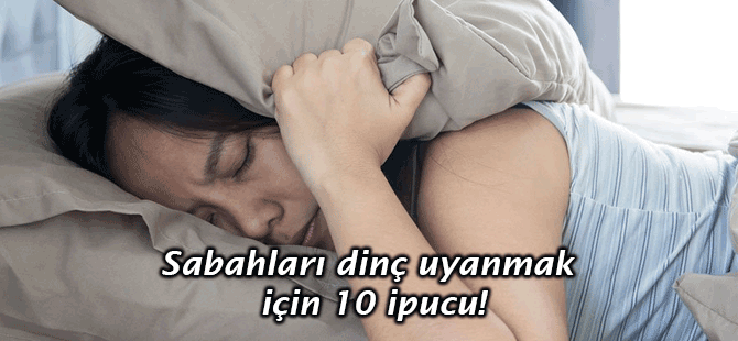 Daha iyi bir uyku için dikkat edilmesi gereken 10 püf nokta