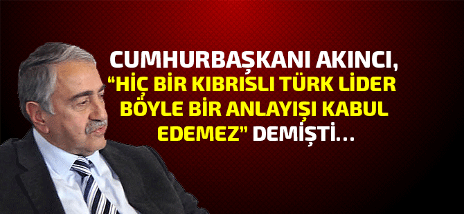 Cumhurbaşkanı Akıncı, Rum liderin o önerisini açıkladı...