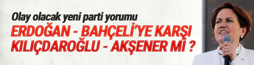 Kılıçdaroğlu'ndan Meral Akşener'in partisi için yorum