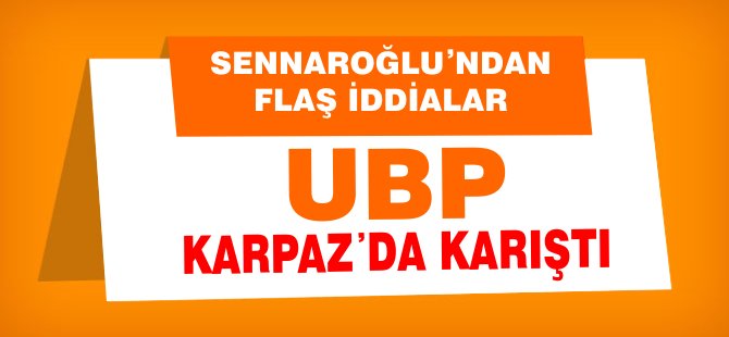 Sennaroğlu: "UBP Milletvekili bir zat karşıma aday çıkaracakmış"