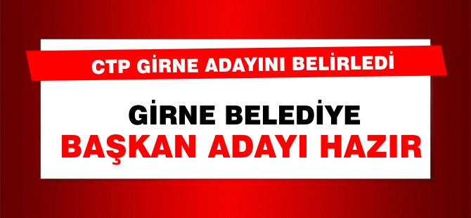 CTP Girne'de Belediye Başkan adayını belirledi