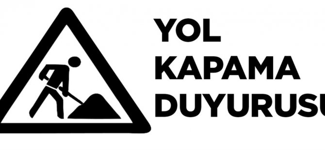 LTB Yol Kapama Duyurusu