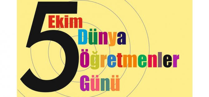 Öğretmenler bugün 5 Ekim Dünya Öğretmenler Günü’nü kutlayacak