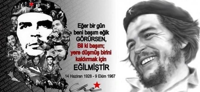 Bugün Che'nin ölüm yıldönümü... "Hasta la victoria siempre"...