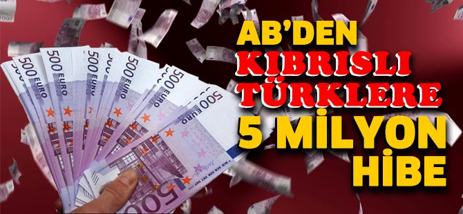 AB Kıbrıslı Türklere 5 Milyon Euro veriyor