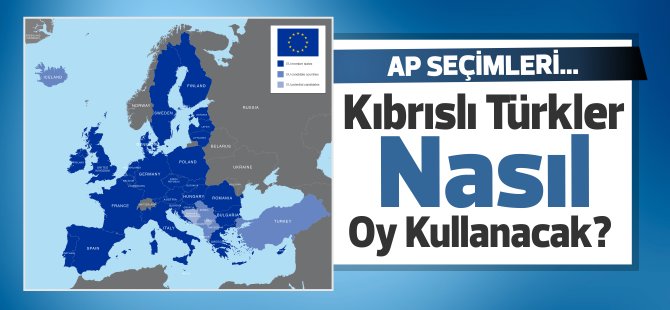 Avrupa Parlementosu seçimlerinde Kıbrıslı Türkler Nasıl oy kullanacak?