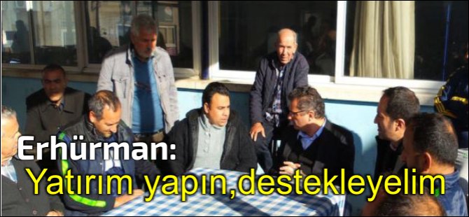 Erhürman: Yatırım yapın, destekleyelim