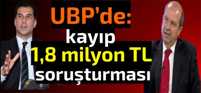 UBP'de kayıp 1.8 milyon soruşturması