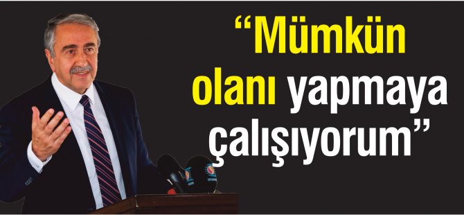 “Mümkün olanı yapmaya çalışıyorum”