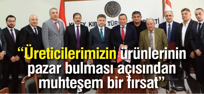 “Üreticilerimizin ürünlerinin pazar bulması açısından muhteşem bir fırsat”