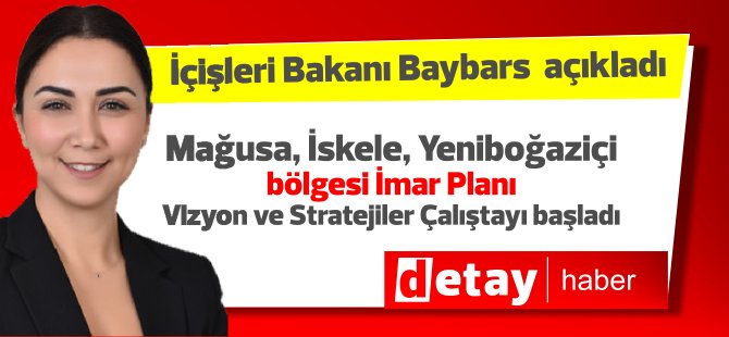 İçişleri Bakanı Ayşegül Baybars: Karpaz İmar Planına Başlıyoruz