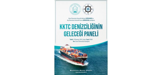 Girne Üniversitesi’nden “KKTC Denizciliğinin Geleceği” başlıklı panel