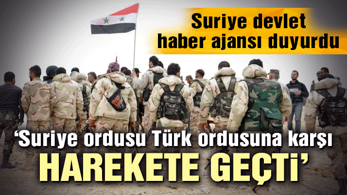 Suriye devlet haber ajansı: Suriye ordusu, Türk saldırısına karşı koymak üzere kuzeye hareket etmeye başladı