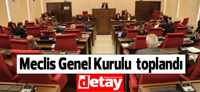 Cumhuriyet Meclisi Genel Kurulu  toplandı