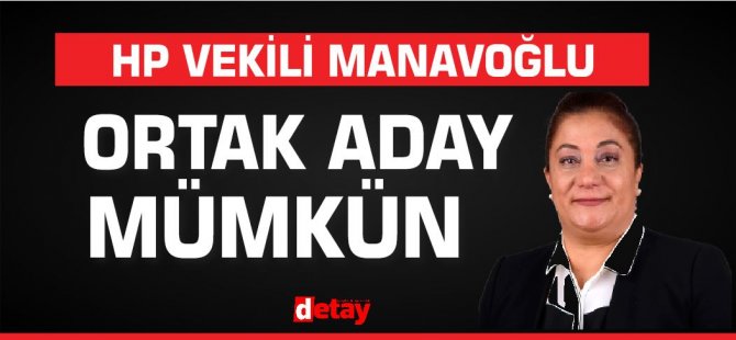 HP Lefkoşa Milletvekili Gülşah Sanver Manavoğlu  'Ortak aday mümkün'