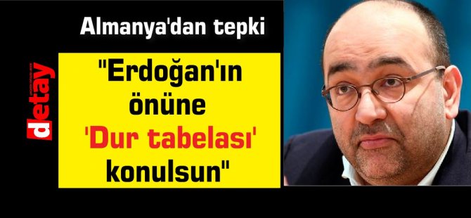 "Erdoğan'ın önüne 'Dur tabelası' konulsun"
